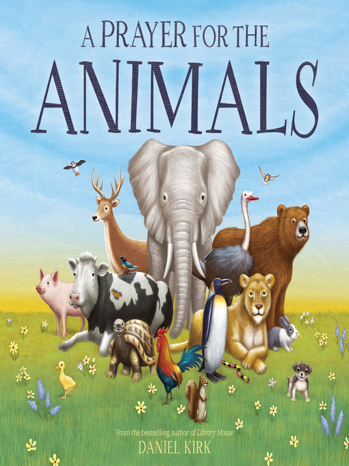 Title details for A Prayer for the Animals by Daniel Kirk - Available